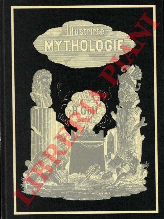 GOLL H. - - Illustrirte Mythologie.