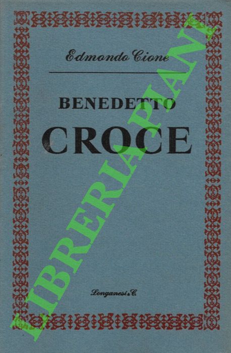 CIONE Edmondo - - Benedetto Croce e il pensiero contemporaneo.