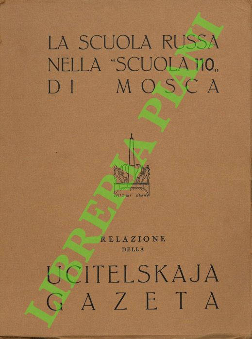 TARNOVSKIJ N. - GLAGOLEV P. - TROFIMOVA S. - - La Scuola Russa nella 'Scuola 110' di Mosca.