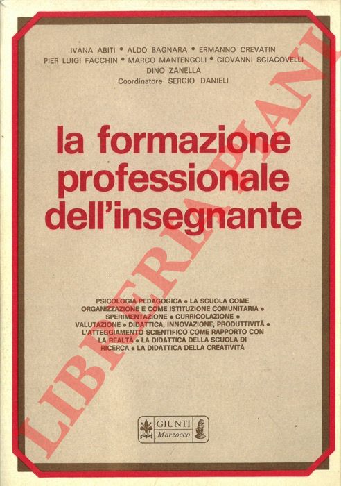 (DANIELI Sergio) - - La formazione professionale dell'insegnante. Guida alla preparazione ed all'aggiornamento.