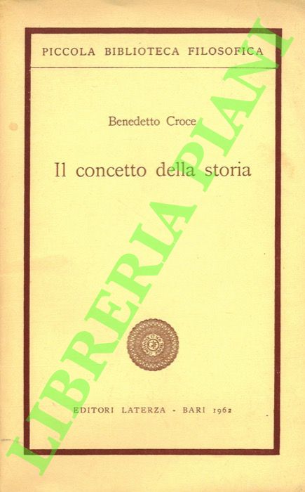 CROCE Benedetto - - Il concetto della storia.