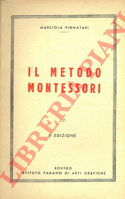 PIGNATARI Marziola - - Il metodo Montessori.