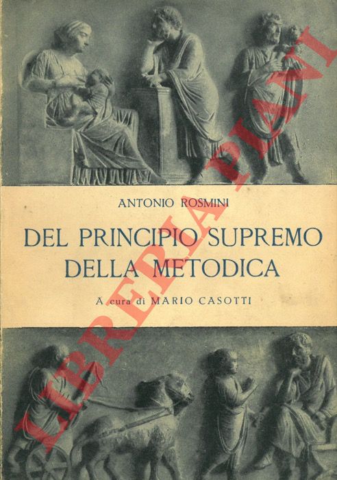 ROSMINI Antonio - - Del principio supremo della metodica.