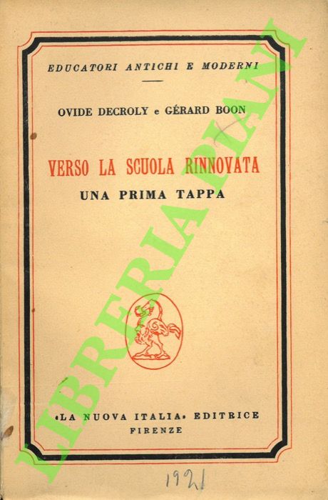DECROLY Ovide - BOON Grard - - Verso la scuola rinnovata. Una prima tappa.