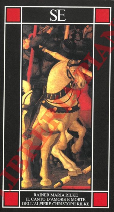 RILKE Rainer Maria - - Il canto d'amore e morte dell'alfiere Cristoph Rilke.