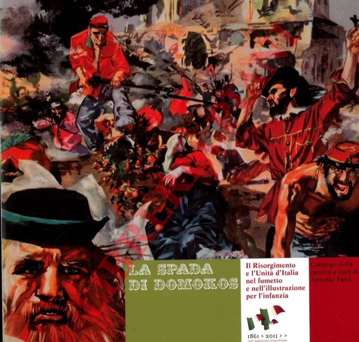 (FAETI Antonio) - - La spada di Domokos. Il Risorgimento e l'Unit d'Italia nel fumetto e nell'illustrazione per l'infanzia.