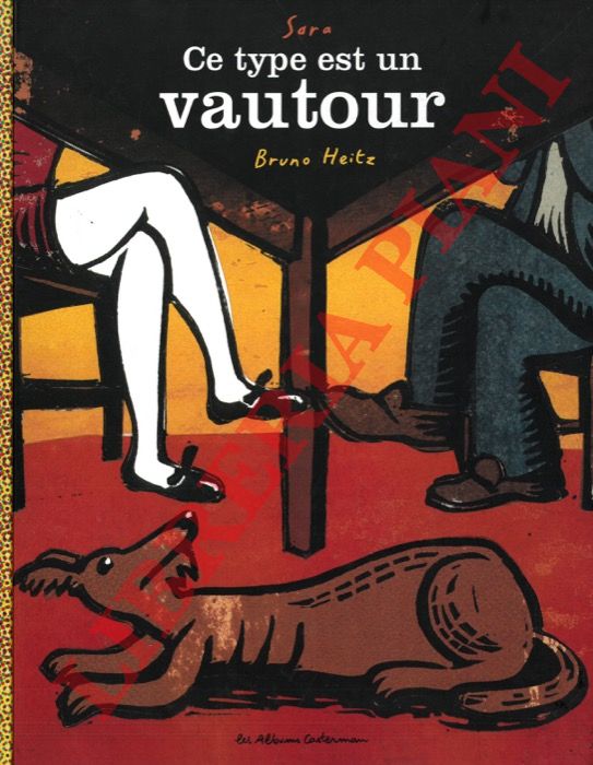 HEITZ Bruno - - Sara. Ce type est un vautour.