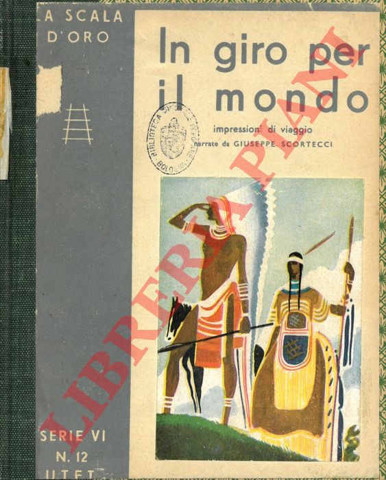 SCORTECCI Giuseppe - - In giro pel mondo. Impressioni di viaggio.