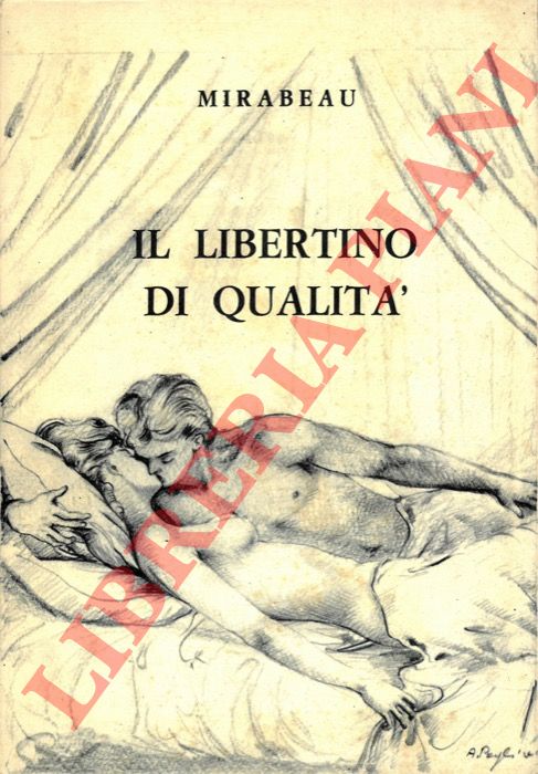 MIRABEAU H. -G.R. de - - Il libertino di qualit.