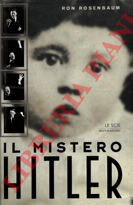 ROSENBAUM Ron - - Il mistero di Hitler.