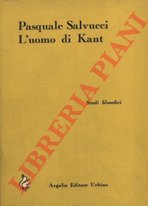 SALVUCCI Pasquale - - L'uomo di Kant.