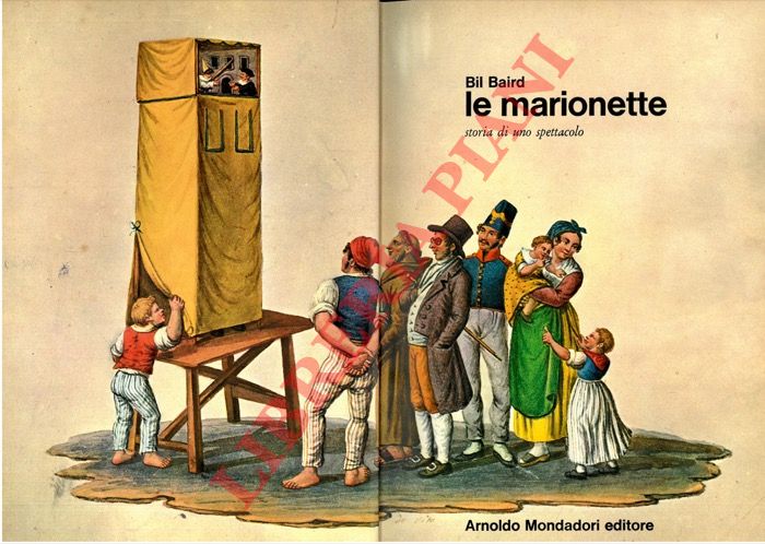 BAIRD Bil - - Le marionette. Storia di uno spettacolo.