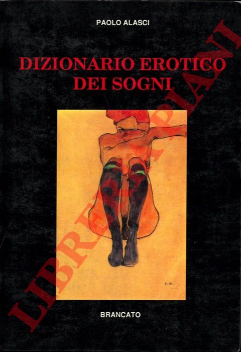 ALASCI Paolo - - Dizionario erotico dei sogni.