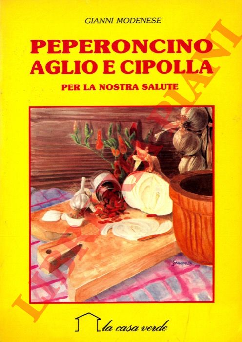 MODENESE Gianni - - Peperoncino, aglio e cipolla per la nostra salute.