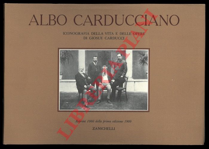 (FUMAGALLI Giuseppe - SALVERAGLIO Filippo) - - Albo carducciano. Iconografia della vita e delle opere di Giosue Carducci.