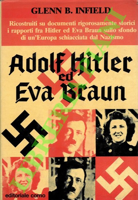 INFIELD Glenn B. - - Adolf Hitler ed Eva Braun.