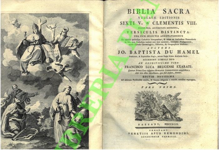 DU HAMEL Jo. Baptista - - Biblia Sacra Vulgatae Editionis Sixti V. & Clementis IIIPontif. Max. Auctoritate Recognita, versiculis distincta: una cum selectis annotationibus ex optimis quibusque Catholicis Interpretibus, & etiam ex Auctoribus Heterodoxis in his, quae Catholicae veritati non sunt contraria, excerptis: Proelegomenis, novis Tabulis Chronologicis, Historicis, & Geographicis illustrata auctore Jo. Baptista Du Hamel.