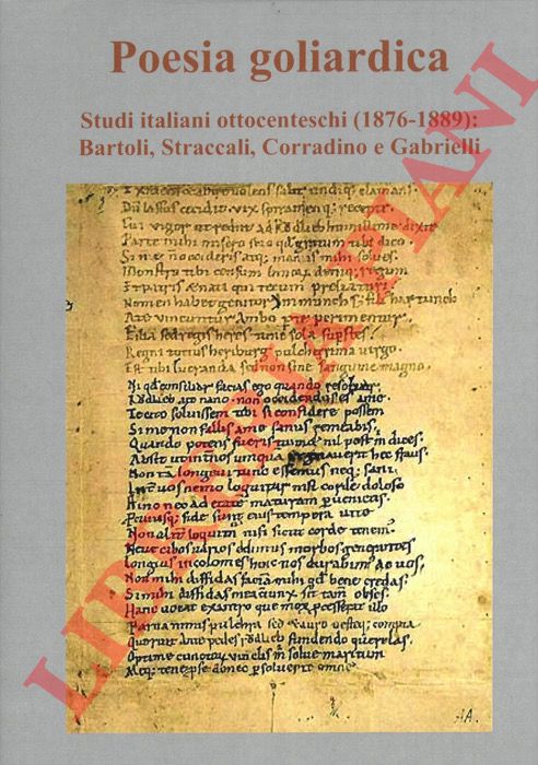 - - Poesia goliardica. Studi italiani ottocenteschi (1876-1889): Bartoli, Straccali, Corradino e Gabrielli.