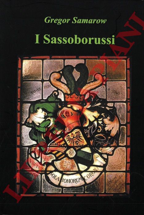 SAMAROW Gregor (a.s. Oskar Meding) - - I Sassoborussi. Romanzo storico studentesco.