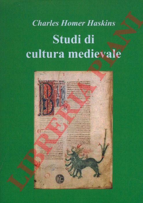 HASKINS Chales Homer - - Studi di cultura medievale.