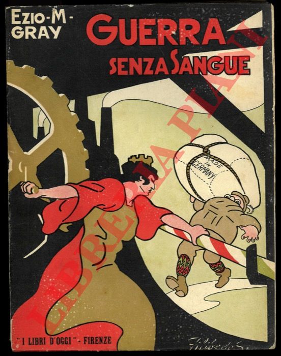 GRAY Ezio M. - - Guerra senza sangue.