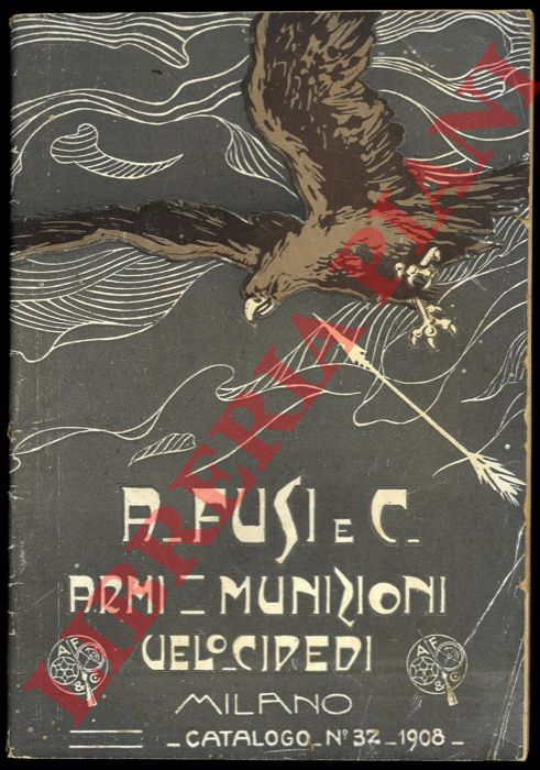 A. Fusi, Milano - - Armi munizioni velocipedi. Catalogo n 32.