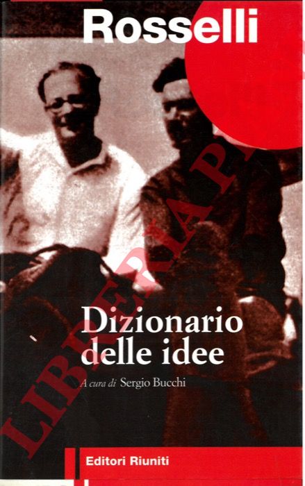 ROSSELLI Carlo - - Dizionario delle idee.