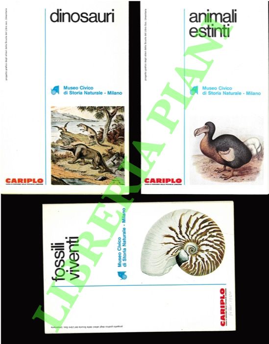 - - Animali estinti - Dinosauri - Fossili viventi. Museo Civico di Storia Naturale di Milano.