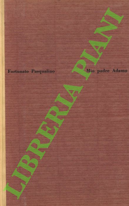 PASQUALINO Fortunato- - Mio padre Adamo.