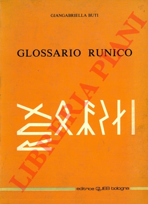 BUTI Giangabriella - - Glossario runico (secoli II-VIII).