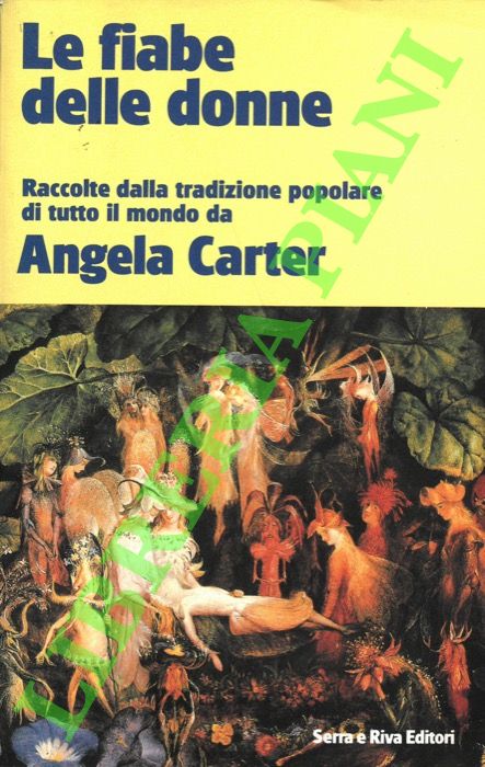 (CARTER Angela) - - Le fiabe delle donne raccolte dalla tradizione popolare di tutto il mondo.