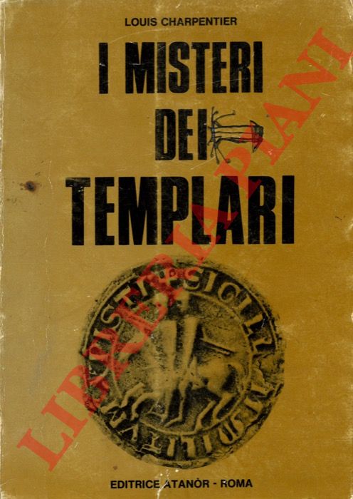 CHARPENTIER Louis - - I misteri dei Templari.