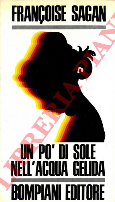 SAGAN Franoise - - Un po' di sole nell'acqua gelida.