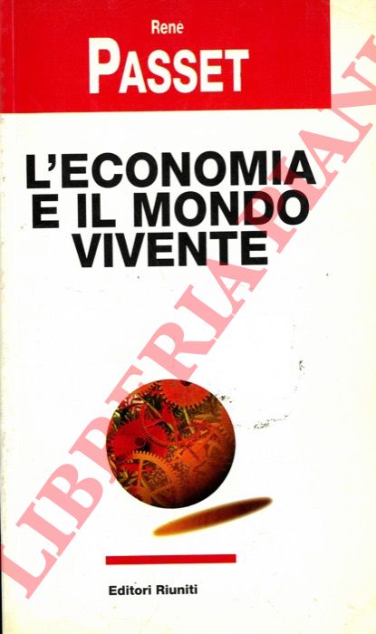 PASSET Rene - - L'economia e il mondo vivente.