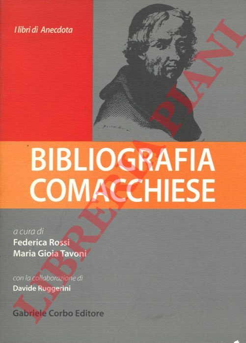(ROSSI Federica - TAVONI Maria Gioia) - - Bibliografia comacchiese.
