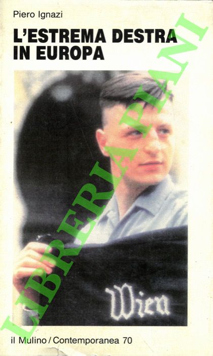 IGNAZI Piero - - L'estrema destra in Europa.