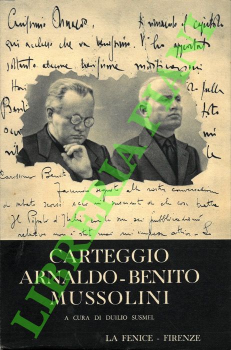 (SUSMEL Duilio) - - Carteggio Arnaldo - Benito Mussolini.