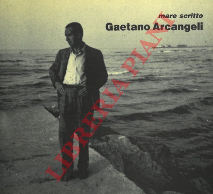 ARCANGELI Bianca - SANTUCCI Simonetta - BAZZOCCHI Marco Antonio - - Mare scritto. Gaetano Arcangeli.