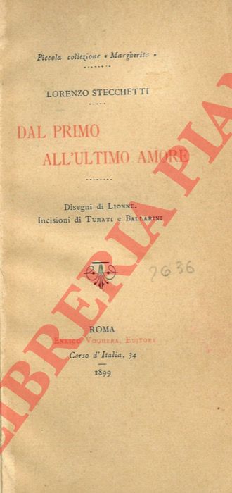 STECCHETTI Lorenzo - - Dal primo all'ultimo amore.