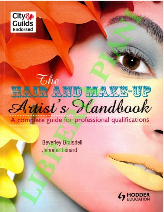 BRAISDELL Beverley - LENARD Jennifer - - The Hair and Make-Up Artist's Handbook : A Complete Guide to Professional Qualifications.