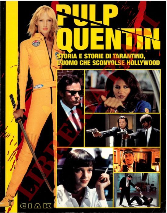 GIOVANNINI MARCO - - Pulp Quentin. Storia e storie di Tarantino, l'uomo che sconvolse Hollywood.