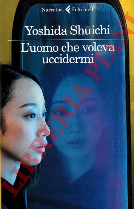 SHUICHI Yoshida - - L'uomo che voleva uccidermi.