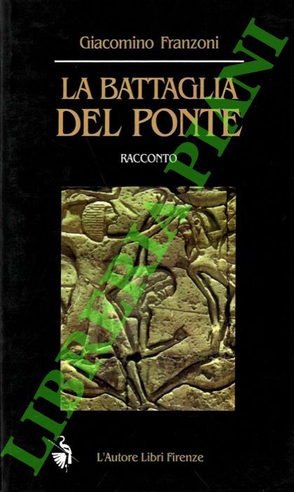FRANZONI Giacomino - - La battaglia del ponte.