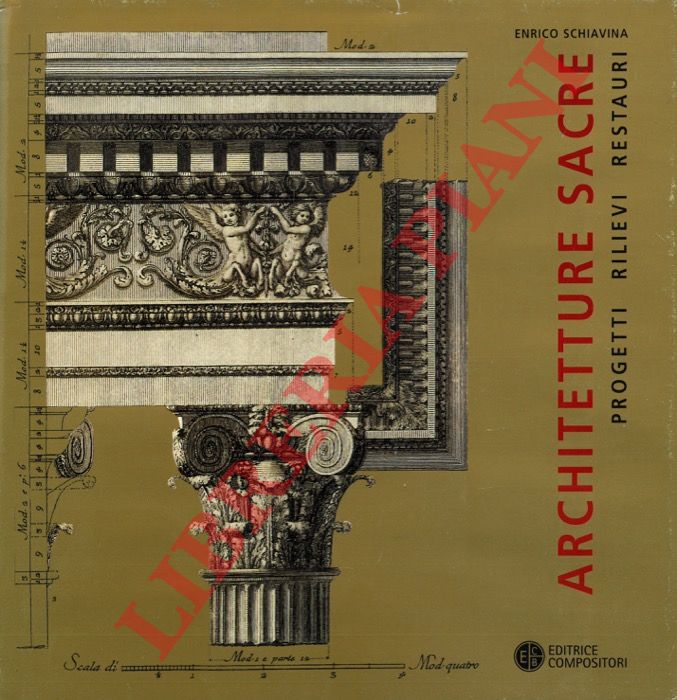 SCHIAVINA Enrico - - Architetture sacre. Progetti, rilievi, restauri.