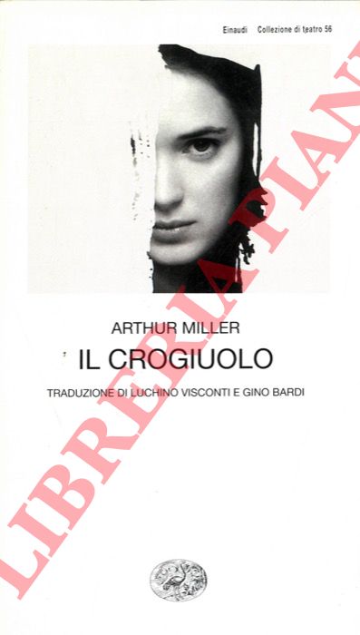 MILLER Arthur - - Il crogiuolo.