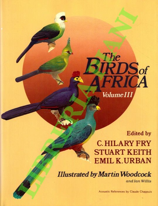 FRY C.H. - KEITH S. - URBAN E.K. - - The birds of Africa. Vol. III.