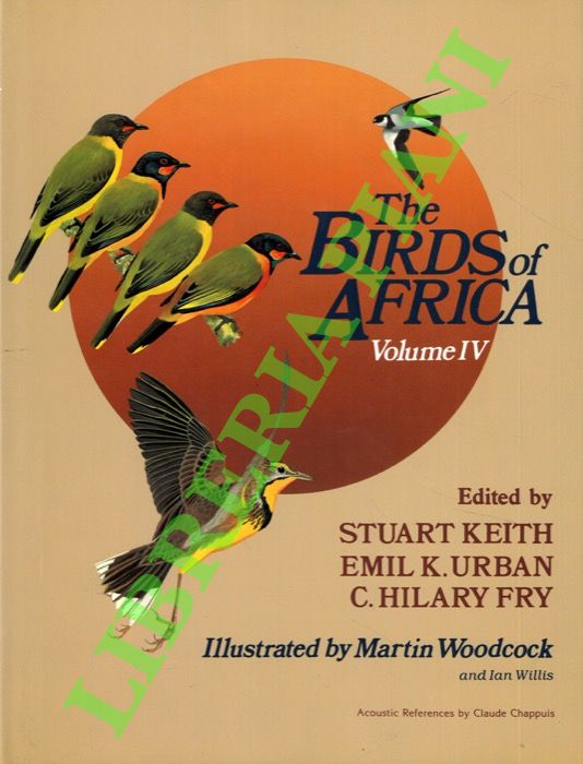 KEITH S. - URBAN E.K. - FRY C.H. - - The birds of Africa. Vol. IV.