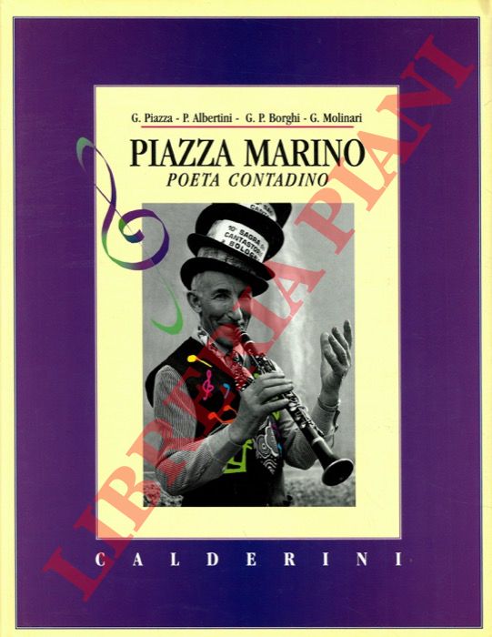PIAZZA. G. - ALBERTINI P. - BORGHI G.P. - MILONARI G. - - Piazza Marino 'poeta contadino'.