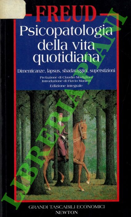 FREUD Sigmund - - Psicopatologia della vita quotidiana.