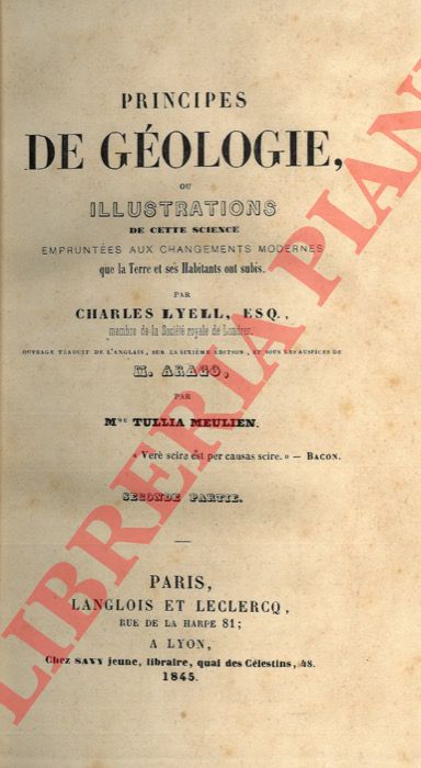 LYELL Charles - - Principes de gologie ou Illustration de cette science empruntes aux changements modernes que la Terre et ses habitants ont subis. Seconde partie [: Changements produits dans le monde inorganique par les causes aqueuses].